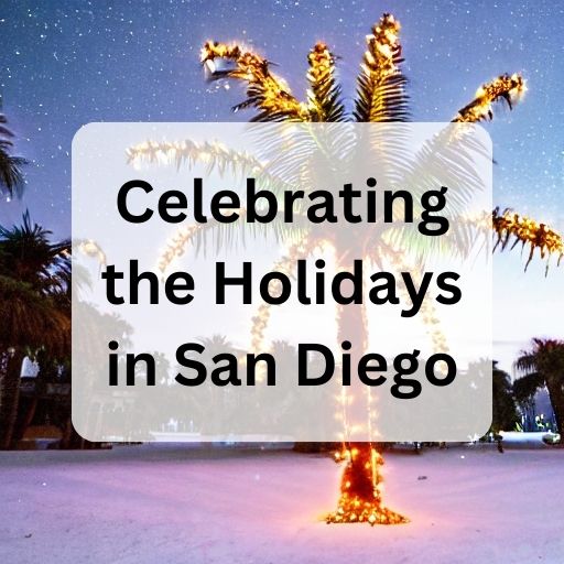 Celebrating the Holidays in San Diego